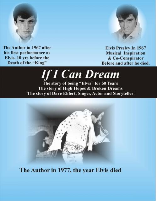 Cover of the book If I Can Dream, the Story of "Being Elvis" for 50 Years by Dave Ehlert, Dave Ehlert