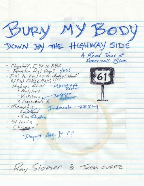 Cover of the book Bury My Body Down By the Highway Side by Ray Stoeser, Josh Cuffe, Lulu.com