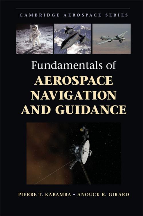 Cover of the book Fundamentals of Aerospace Navigation and Guidance by Pierre T. Kabamba, Anouck R. Girard, Cambridge University Press