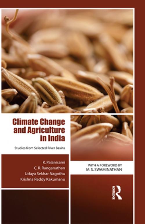 Cover of the book Climate Change and Agriculture in India by K. Palanisami, C. R. Ranganathan, Udaya Sekhar Nagothu, Krishna Reddy Kakumanu, Taylor and Francis