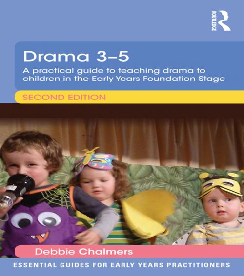 Cover of the book Drama 3-5 by Debbie Chalmers, Taylor and Francis