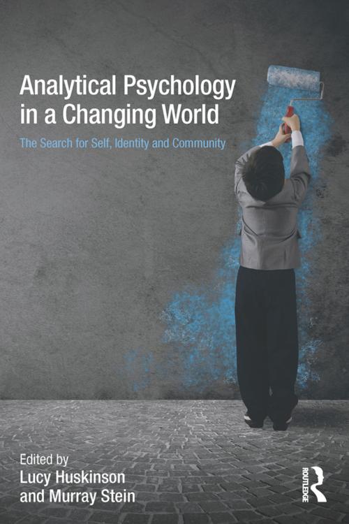 Cover of the book Analytical Psychology in a Changing World: The search for self, identity and community by , Taylor and Francis