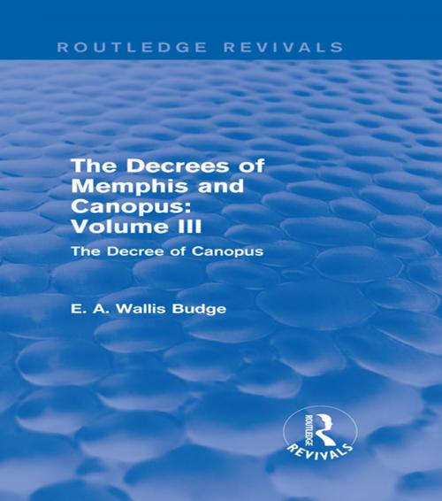 Cover of the book The Decrees of Memphis and Canopus: Vol. III (Routledge Revivals) by E. A. Wallis Budge, Taylor and Francis