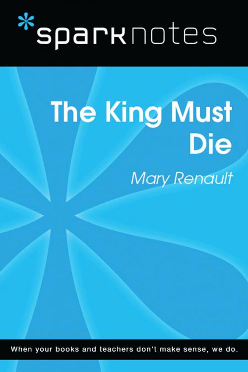 Cover of the book The King Must Die (SparkNotes Literature Guide) by SparkNotes, Spark