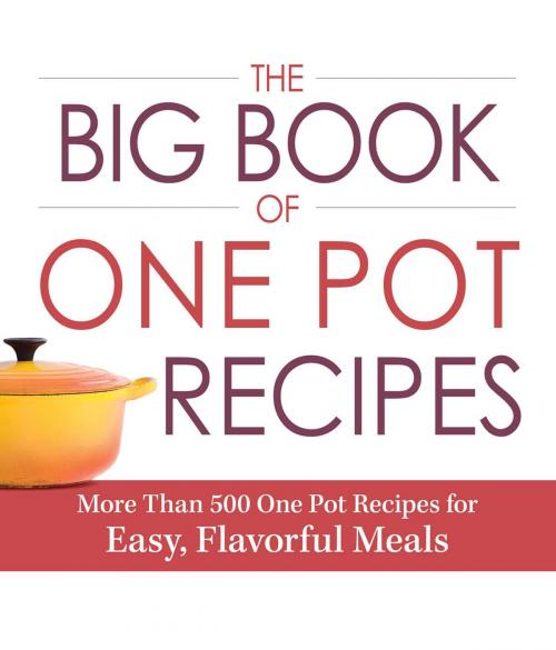 Cover of the book The Big Book of One Pot Recipes by Adams Media, Adams Media