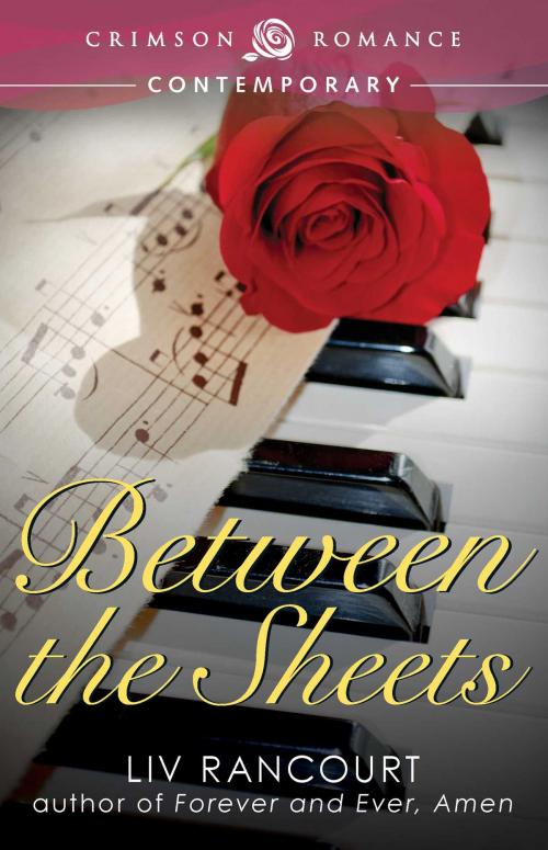 Cover of the book Between the Sheets by Liv Rancourt, Crimson Romance