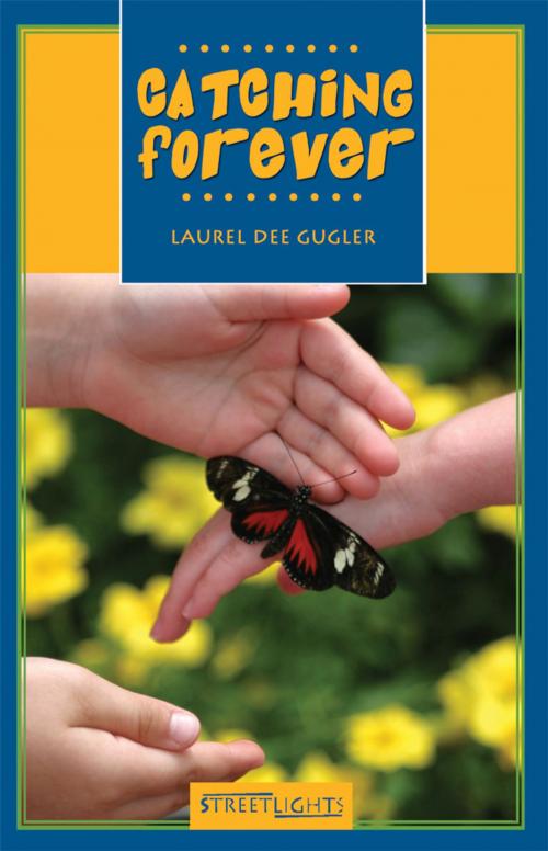Cover of the book Catching Forever by Laurel Dee Gugler, James Lorimer & Company Ltd., Publishers