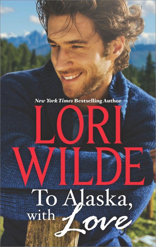 Cover of the book To Alaska, With Love by Lori Wilde, HQN Books