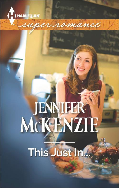 Cover of the book This Just In... by Jennifer McKenzie, Harlequin