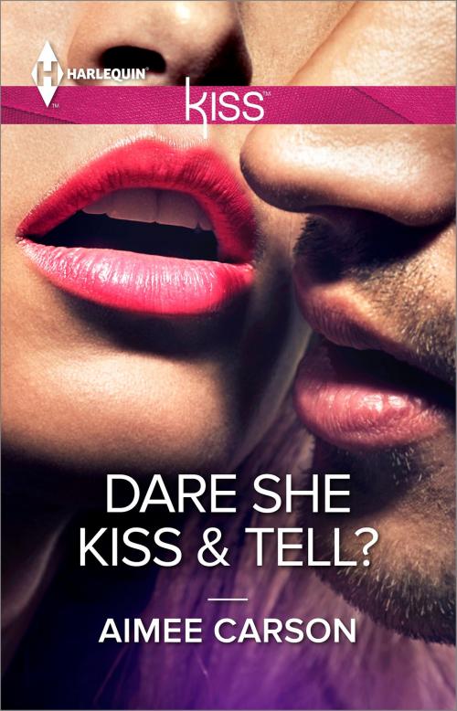 Cover of the book Dare She Kiss & Tell? by Aimee Carson, Harlequin