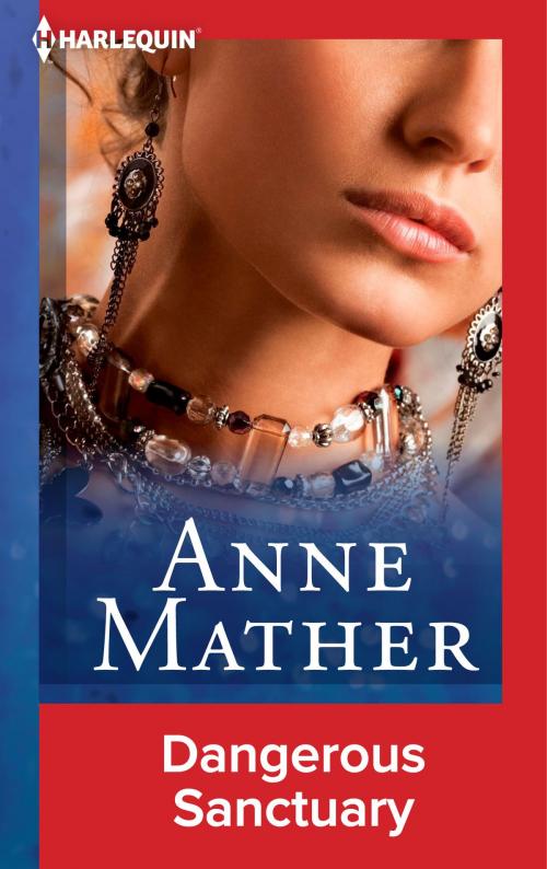 Cover of the book Dangerous Sanctuary by Anne Mather, Harlequin