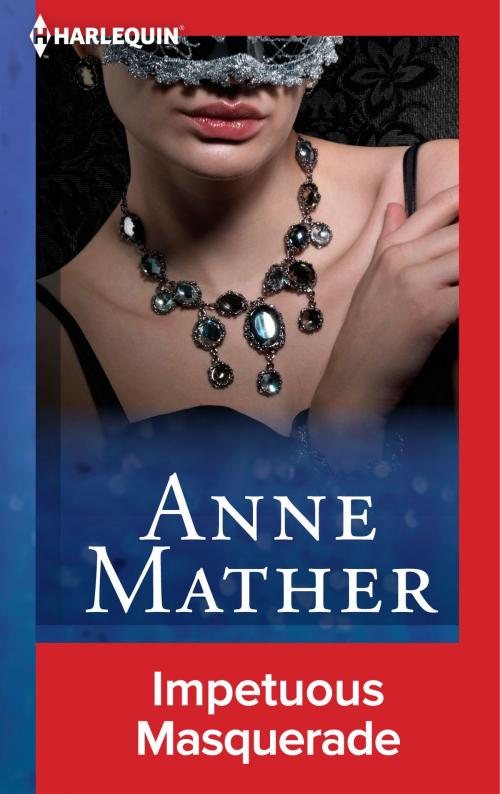 Cover of the book Impetuous Masquerade by Anne Mather, Harlequin