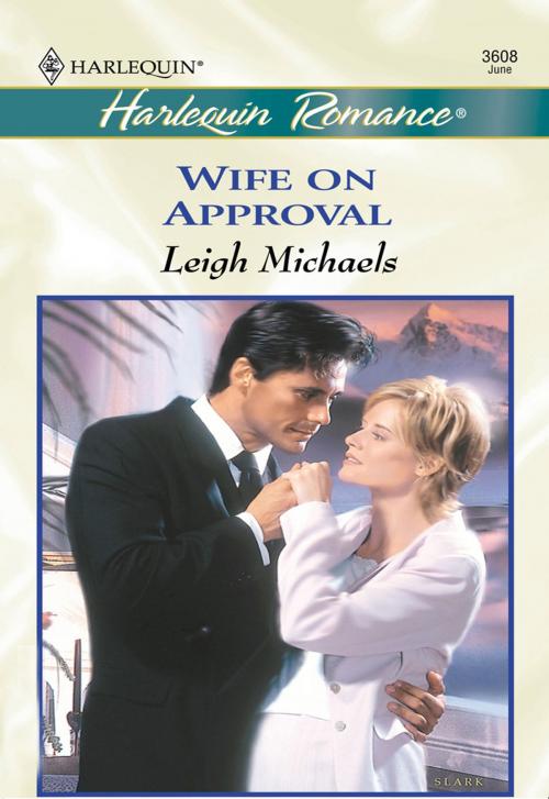 Cover of the book Wife on Approval by Leigh Michaels, Harlequin