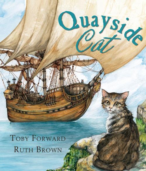 Cover of the book The Quayside Cat by Toby Forward, Andersen Press USA