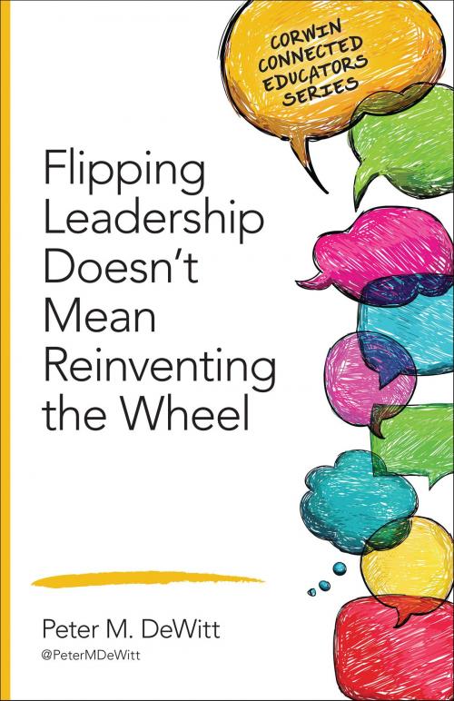 Cover of the book Flipping Leadership Doesn’t Mean Reinventing the Wheel by Dr. Peter M. DeWitt, SAGE Publications