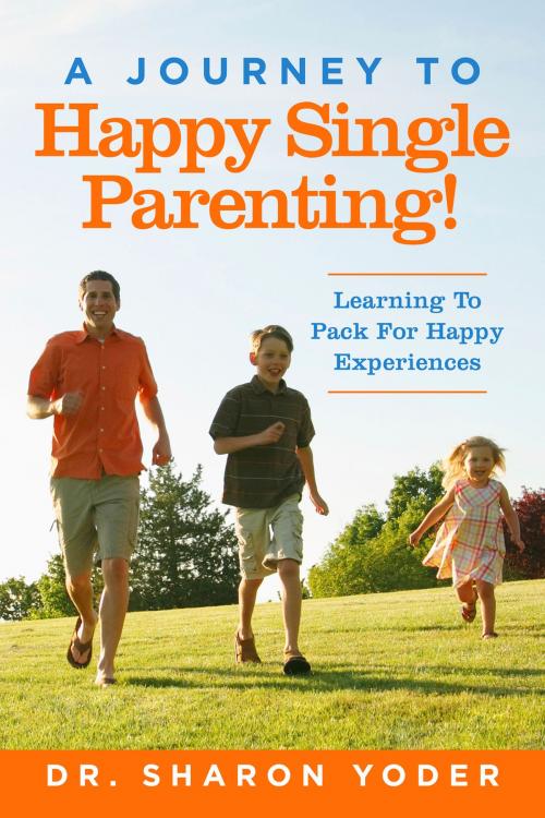 Cover of the book Journey to Joyful Single Parenting by Dr. Sharon Yoder, BookBaby