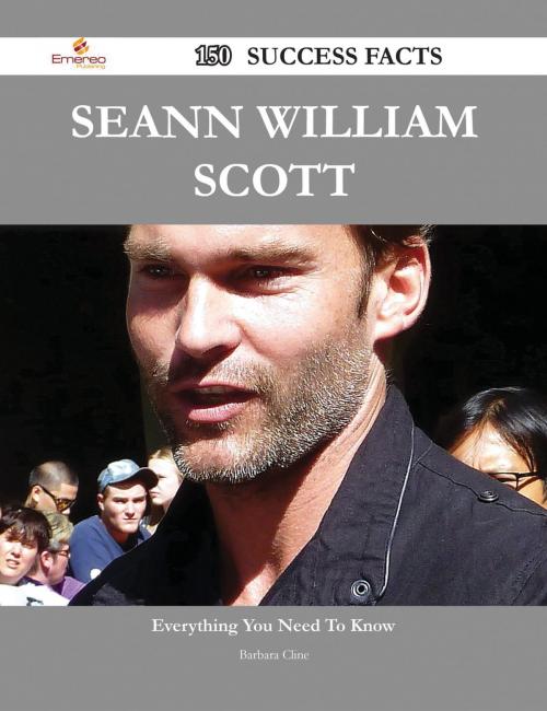 Cover of the book Seann William Scott 150 Success Facts - Everything you need to know about Seann William Scott by Barbara Cline, Emereo Publishing