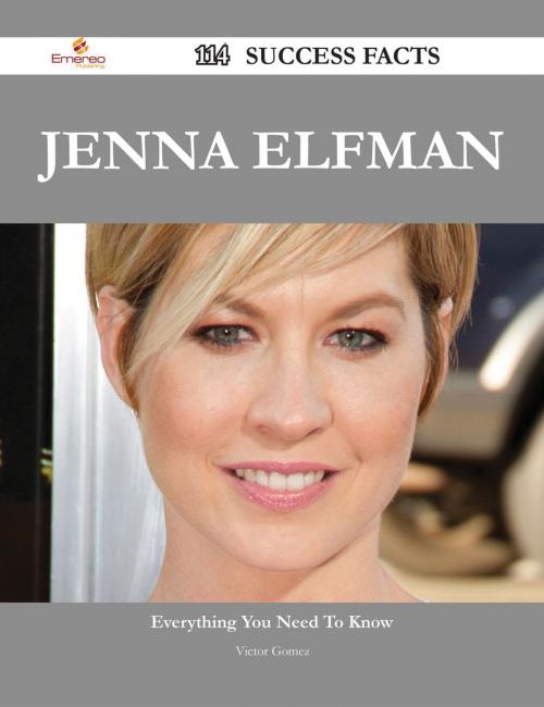 Cover of the book Jenna Elfman 114 Success Facts - Everything you need to know about Jenna Elfman by Victor Gomez, Emereo Publishing