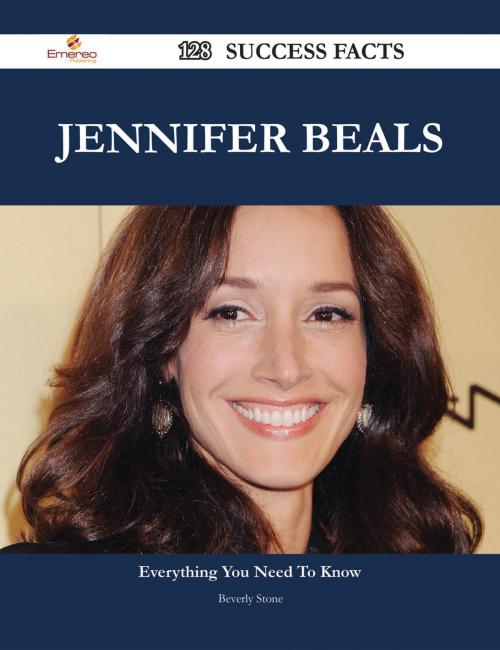 Cover of the book Jennifer Beals 128 Success Facts - Everything you need to know about Jennifer Beals by Beverly Stone, Emereo Publishing