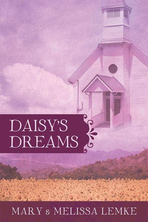 Cover of the book Daisy’S Dreams by Melissa Lemke, Mary, WestBow Press