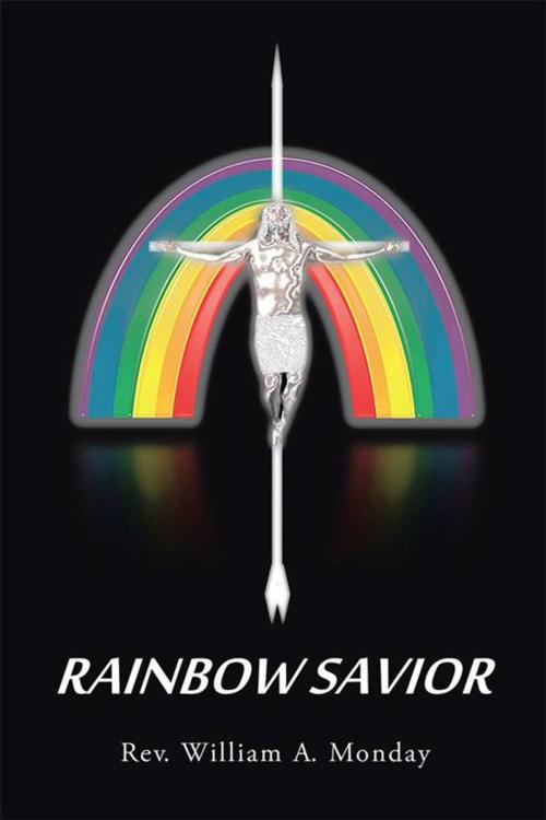 Cover of the book Rainbow Savior by Rev. William A. Monday, WestBow Press