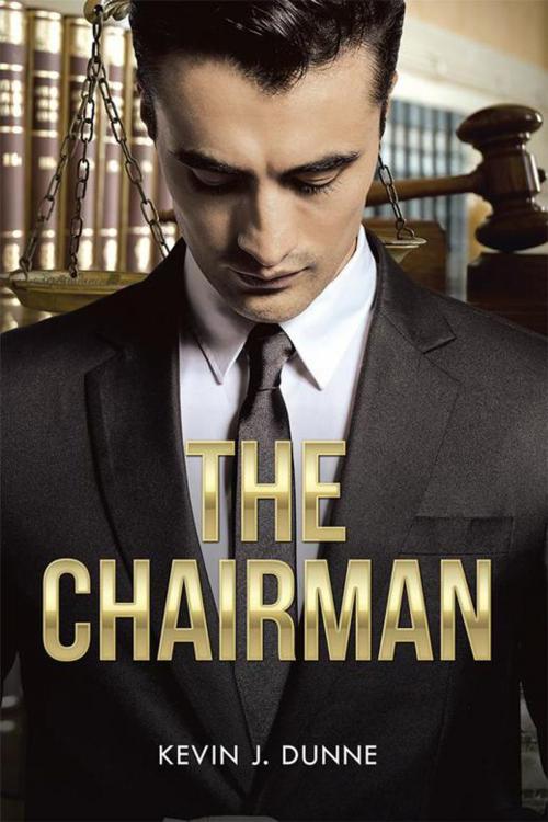 Cover of the book The Chairman by Kevin J. Dunne, AuthorHouse