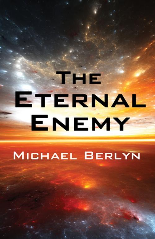 Cover of the book The Eternal Enemy by Michael Berlyn, Open Road Distribution