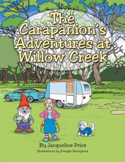 Cover of the book The Carapanion’S Adventures at Willow Creek by Jacqueline Price, Xlibris AU