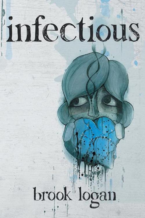 Cover of the book Infectious by Brook Logan, Xlibris US