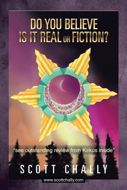 Cover of the book Do You Believe Is It Real or Fiction? by Scott Chally, Xlibris US