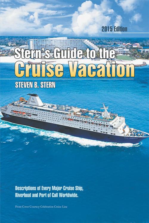 Cover of the book Stern’S Guide to the Cruise Vacation: 2015 Edition by Steven B. Stern, Xlibris US