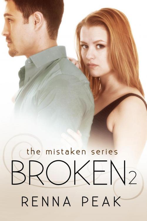 Cover of the book Broken #2 by Renna Peak, Renna Peak