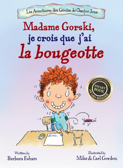 Cover of the book Madame Gorski, je crois que j'ai la bougeotte by Barbara Esham, Mainstream Connections