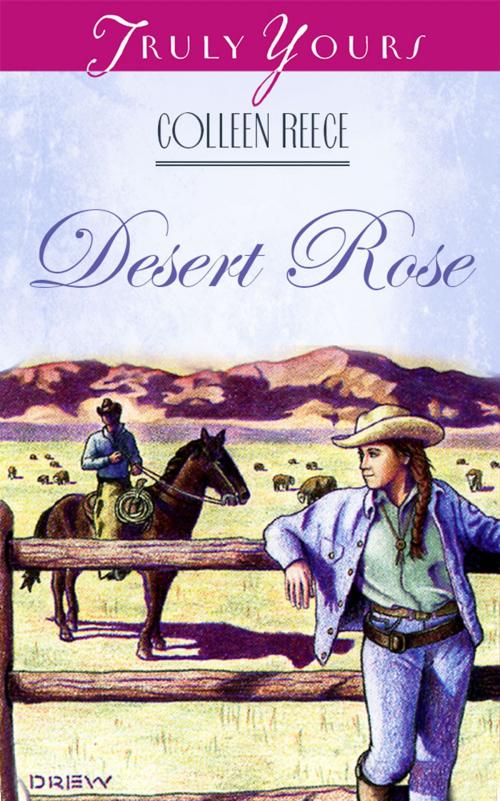 Cover of the book Desert Rose by Colleen L. Reece, Barbour Publishing, Inc.