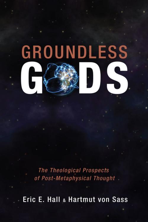 Cover of the book Groundless Gods by , Wipf and Stock Publishers