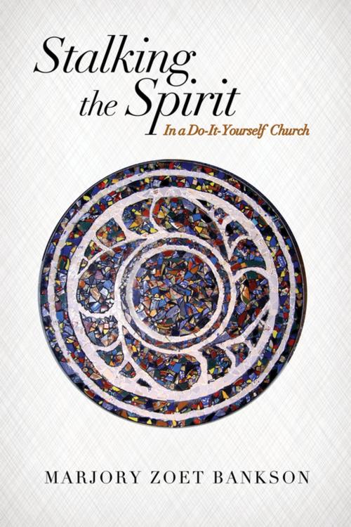 Cover of the book Stalking the Spirit by Marjory Zoet Bankson, Wipf and Stock Publishers