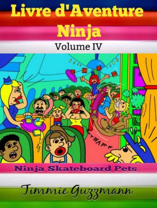 Cover of the book Livre d'Aventure Ninja: Ninja Livre Pour Les Enfants: Livre de Pets by El Ninjo, Inge Baum