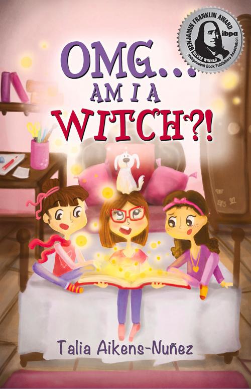 Cover of the book OMG Am I a Witch?! by Talia Aikens-Nuñez, Central Avenue Publishing