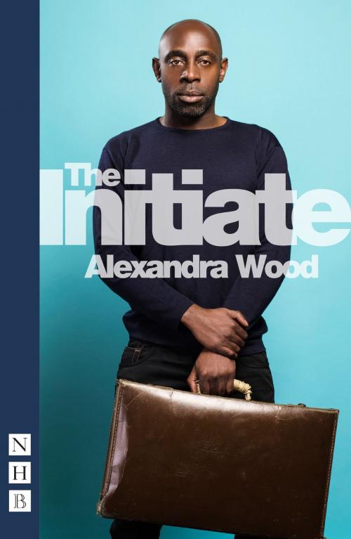 Cover of the book The Initiate (NHB Modern Plays) by Alexandra Wood, Nick Hern Books