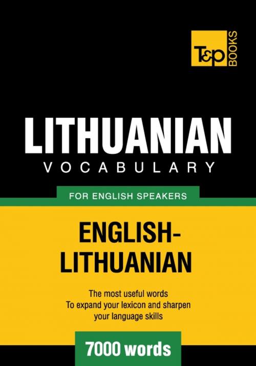 Cover of the book Lithuanian vocabulary for English speakers - 7000 words by Andrey Taranov, T&P Books