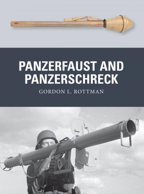 Cover of the book Panzerfaust and Panzerschreck by Gordon L. Rottman, Bloomsbury Publishing