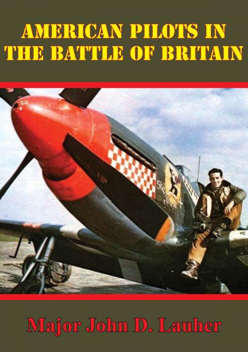 Cover of the book American Pilots In The Battle Of Britain by Major John D. Lauher, Lucknow Books