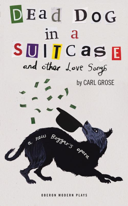 Cover of the book Dead Dog in a Suitcase by Carl Grose, Oberon Books