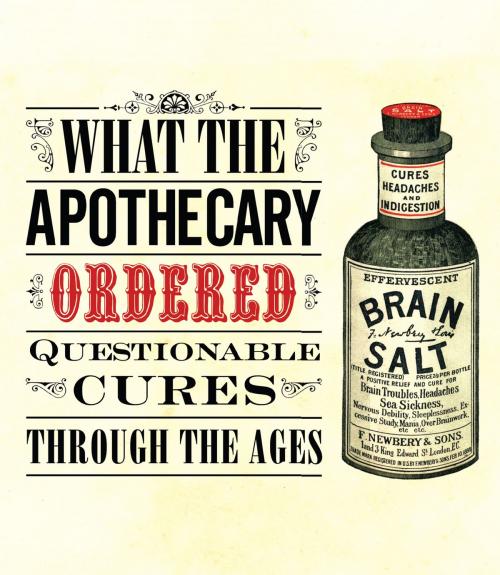 Cover of the book What the Apothecary Ordered by Caroline Rance, Bloomsbury Publishing