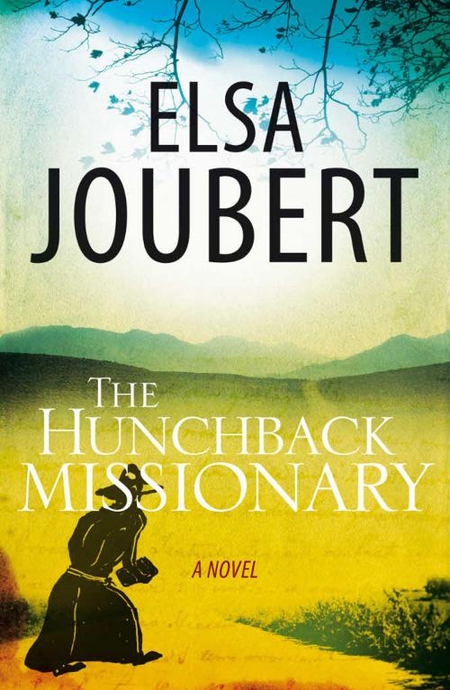 Cover of the book The Hunchback Missionary by Elsa Joubert, Jonathan Ball Publishers