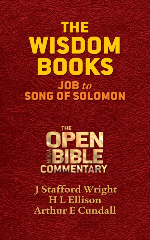 Cover of the book The Wisdom Books by J. Stafford Wright, H. L. Ellison, Arthur E. Cundall, Creative 4 International