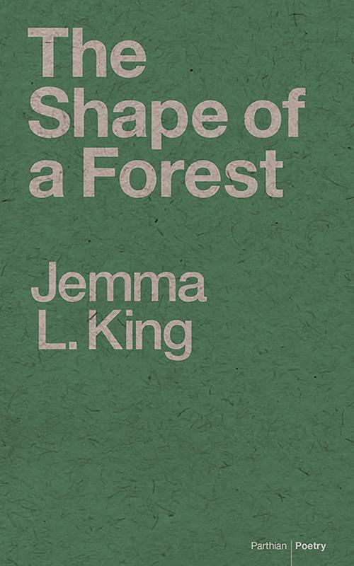 Cover of the book Shape of a Forest by Jemma King, Parthian Books