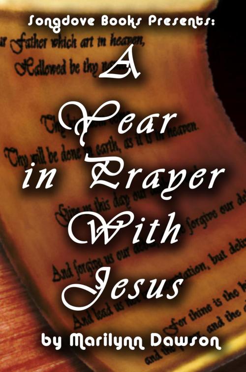 Cover of the book A Year in Prayer With Jesus by Marilynn Dawson, Songdove Books