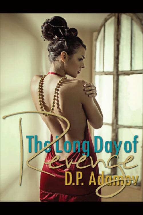 Cover of the book The Long Day of Revenge by D.P. Adamov, D.P. Adamov, Pink Flamingo Media