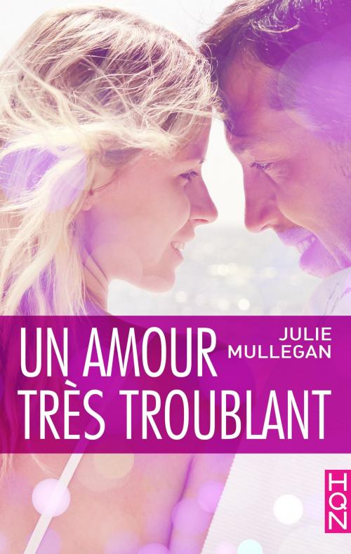Cover of the book Un amour très troublant by Julie Mullegan, Harlequin